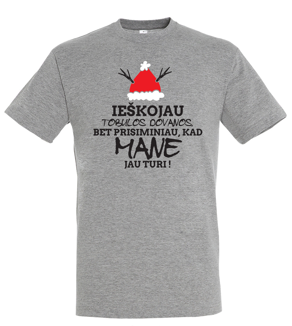 Marškinėliais su užrašu "Ieškojau tobulos dovanos, bet prisiminiaus, kad mane jau turi "